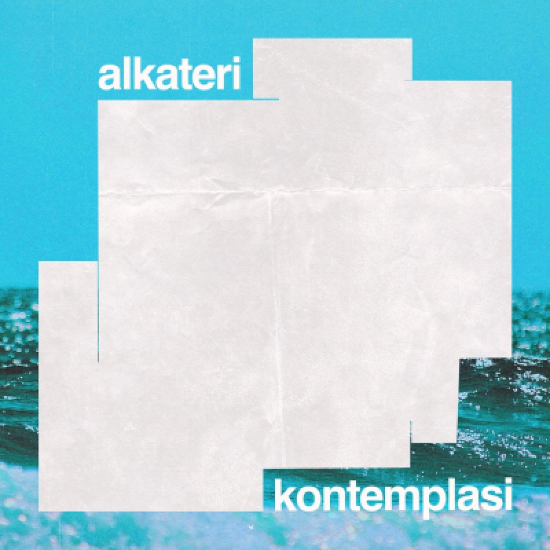 Kontemplasi: Romantisasi Kehidupan di Album Debut Alkateri