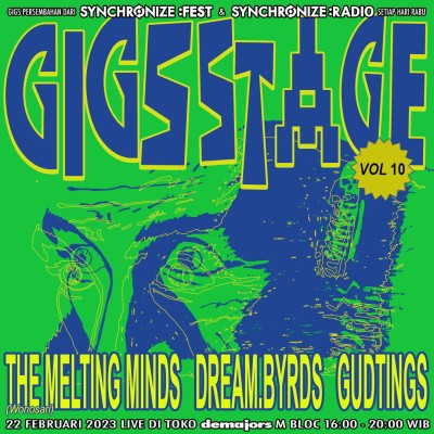 #GigsStage Masuki Vol 10, Hadirkan The Melting Minds, DREAM.BYRDS dan GUDTINGS